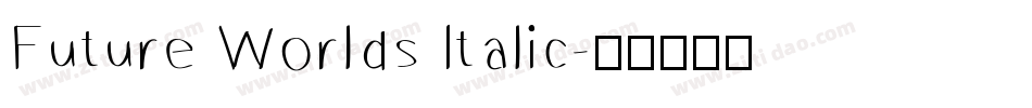 Future Worlds Italic字体转换